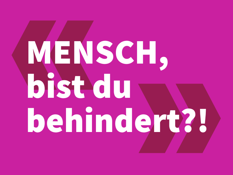 Visual Disability Awareness Day. Text: «MENSCH, bist du behindert?!»